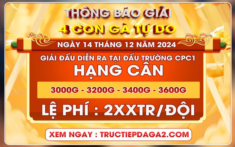 Thông báo giải 4 con gà tự do tại trường gà CPC1 14/12/2024 