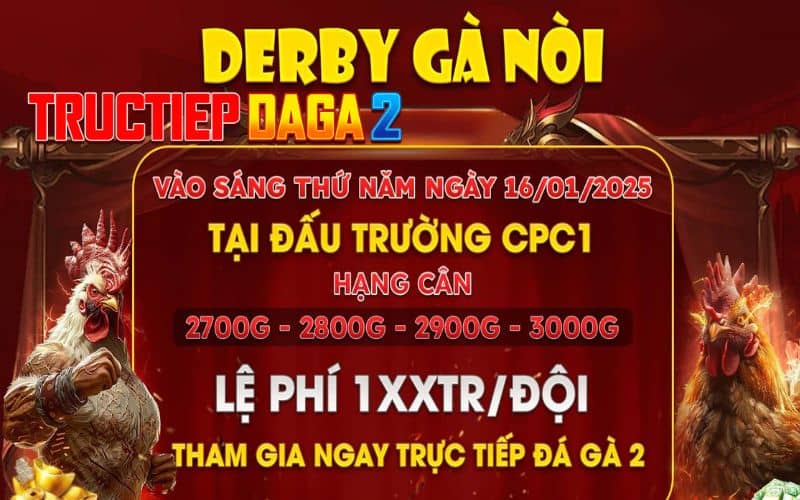 [Thông Báo] Giải DERBY Gà Nòi Bồ Gà CPC1 Ngày 16/01/2025 