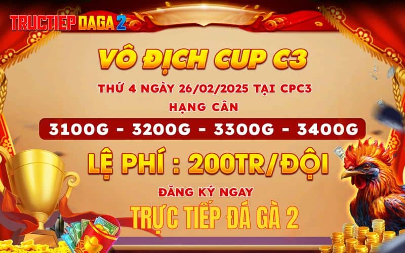 [Thông Báo] Giải Đấu 4 Con Gà Tự Do Vô Địch Cup Tại CPC3 26/2/2025